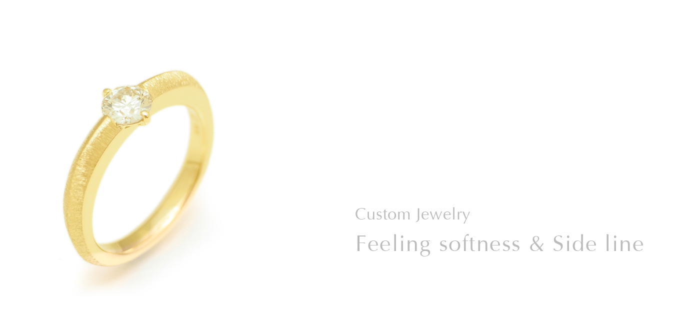 Feeling softness & Side line SHINKO STUDIO Custom Jewelry
